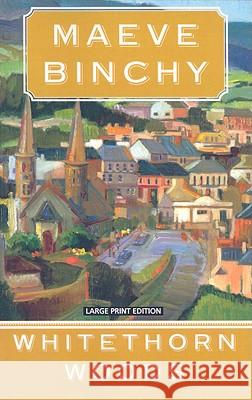 Whitethorn Woods Maeve Binchy 9781594132452 Large Print Press - książka