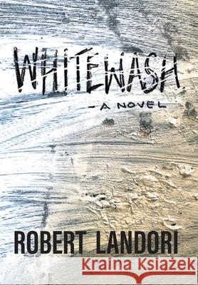 Whitewash: ...about an NSA Contractor Robert Landori Jacob Potashnik 9781039104662 FriesenPress - książka