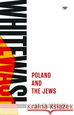 Whitewash: Poland and the Jews Jan Grabowski 9781487566821 New Jewish Press - książka