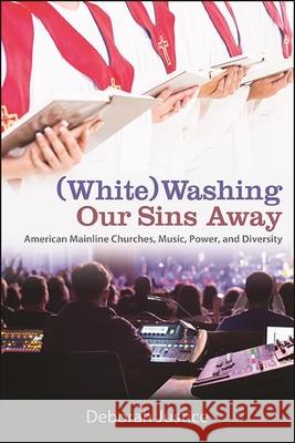 (White)Washing Our Sins Away Deborah Justice 9781438489629 State University of New York Press - książka