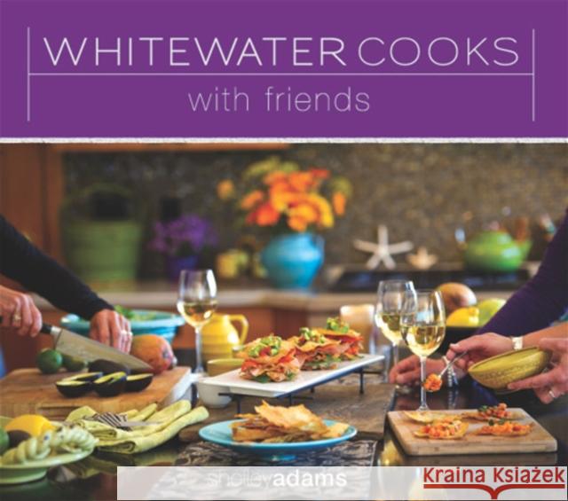 Whitewater Cooks with Friends Shelley Adams 9780981142418 Alicon Holdings Ltd - książka