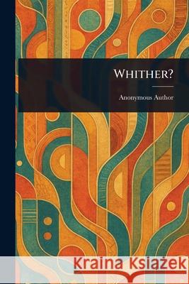 Whither? Anonymous 9781025240206 Anson Street Press - książka