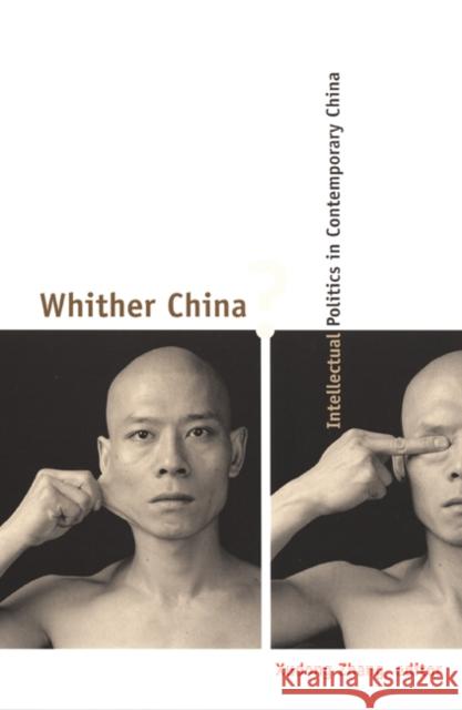 Whither China?: Intellectual Politics in Contemporary China Xudong Zhang John David Kadvany 9780822326595 Duke University Press - książka