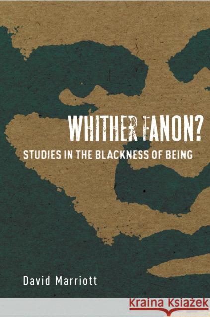 Whither Fanon?: Studies in the Blackness of Being David Marriott 9780804798709 Stanford University Press - książka