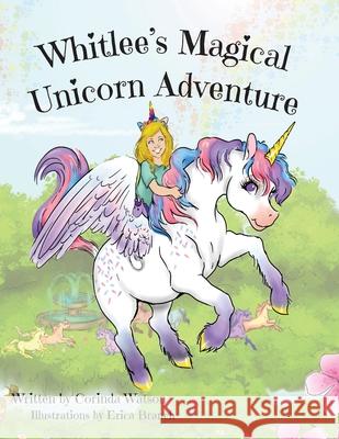 Whitlee's Magical Unicorn Adventure Corinda Watson Erica Branch 9781733612135 Corinda Watson - książka
