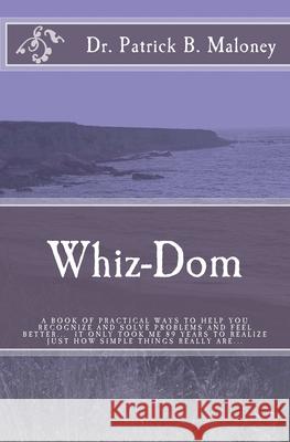 Whiz-Dom Patrick B. Malone 9781523997688 Createspace Independent Publishing Platform - książka