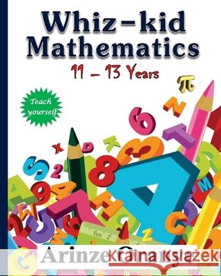 Whiz-kid Mathematics Oranye, Arinze Edward 9781974030187 Createspace Independent Publishing Platform - książka