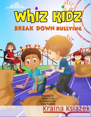 Whiz Kidz Break Down Bullying Zara Farooqi Simon Card 9781974567140 Createspace Independent Publishing Platform - książka