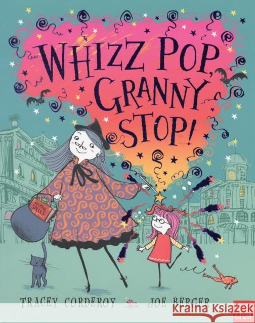 Whizz! Pop! Granny, Stop! Tracey Corderoy 9780857631312 Nosy Crow Ltd - książka