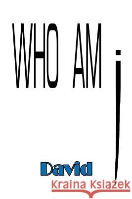 Who Am I  David 9781436354974 Xlibris Corporation - książka