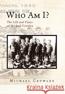 Who Am I? Michael Crowley 9781453514313 Xlibris Corporation - książka
