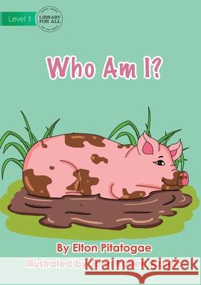 Who Am I? Elton Pitatogae John Rober 9781922647955 Library for All - książka