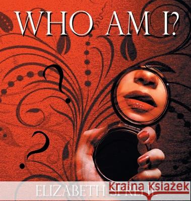 Who Am I Elizabeth Sprehe 9781949809237 Words Matter Publishing - książka