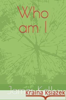 Who am I James Kelly 9798685162304 Independently Published - książka