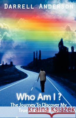 Who Am I ? The Journey To Discover My True Sexual Identity Anderson, Darrell 9780578095585 Habakkuk Press - książka
