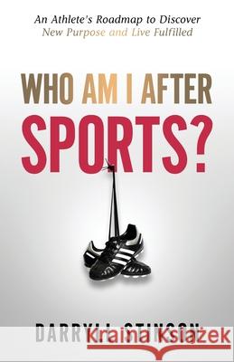 Who Am I After Sports?: An Athlete's Roadmap to Discover New Purpose and Live Fulfilled Darryll Stinson Chris Broussard 9781647464806 Author Academy Elite - książka