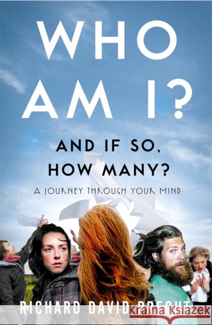 Who Am I and If So How Many?: A Journey Through Your Mind Richard David Precht 9781849011020 Little, Brown Book Group - książka