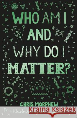 Who Am I and Why Do I Matter? Chris Morphew 9781784986988 Good Book Co - książka