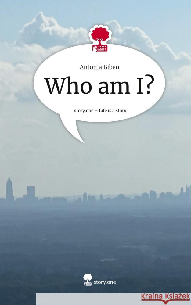 Who am I?. Life is a Story - story.one Biben, Antonia 9783711520975 story.one publishing - książka