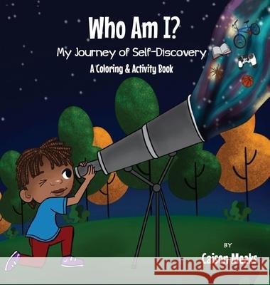Who Am I? My Journey of Self-Discovery - A Coloring and Activity Book Caison Meeks Jamie Meeks 9781947928732 Vmh Publishing - książka