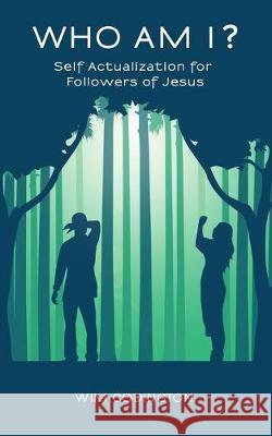 Who Am I?: Self-Actualization for Followers of Jesus Wim Codington 9781688782297 Independently Published - książka