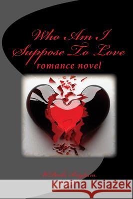 Who Am I Suppose To Love: romance novel Brigham, Wparks 9780984806836 Wparksbrighaam - książka