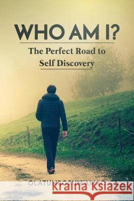 Who am I?: The perfect road to self-discovery Olatunbosun Amao 9781696218320 Independently Published - książka