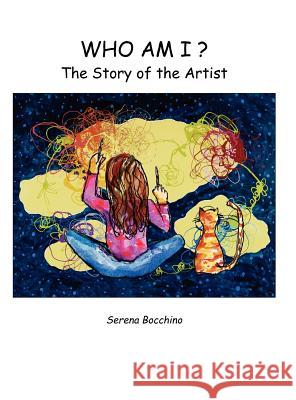 Who Am I? the Story of the Artist Serena Bocchino 9780976767428 Serena Bocchino/In His Perfect Time - książka
