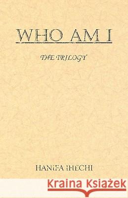 Who Am I: The Trilogy Ihechi, Hanifa 9781426907722 Trafford Publishing - książka