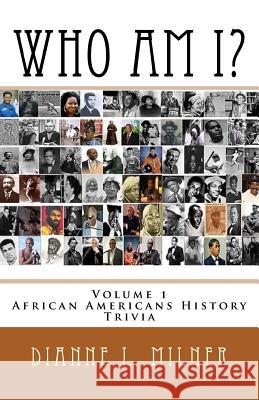 Who Am I?: Volume 1 - African Americans History - Trivia Dianne L. Milner 9781517092412 Createspace - książka