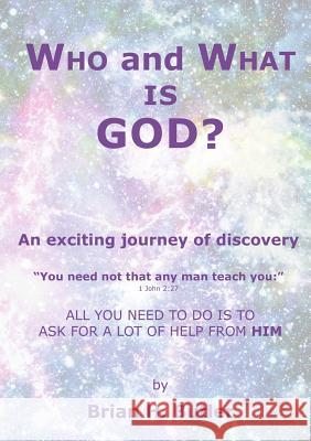 WHO and WHAT IS GOD?: An exciting journey of discovery Butler, B. 9780994339171 Brian H. Butler - książka