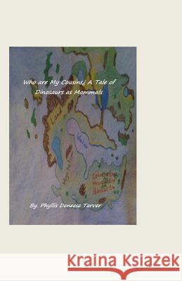 Who are my Cousins A tale of Dinosaurs as Mammals! Tarver, Phyllis D. 9781491052327 Createspace Independent Publishing Platform - książka
