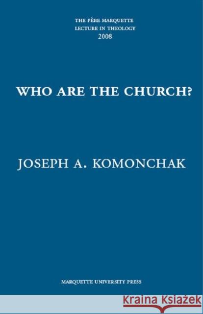 Who Are the Church?  9780874625882 Marquette University Press - książka