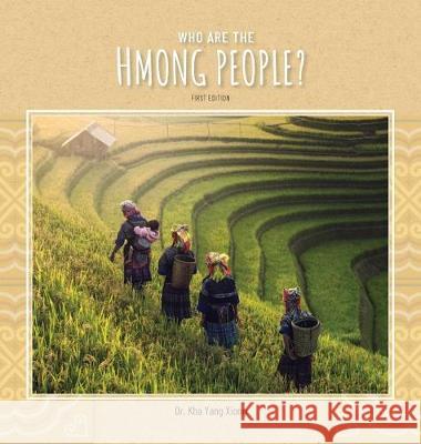 Who are the Hmong People? Kha Yang Xiong 9781734245004 Hmong Children's Books - książka