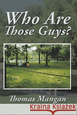 Who Are Those Guys? Thomas Mangan 9781496935526 Authorhouse - książka