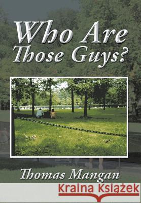 Who Are Those Guys? Thomas Mangan 9781496935533 Authorhouse - książka