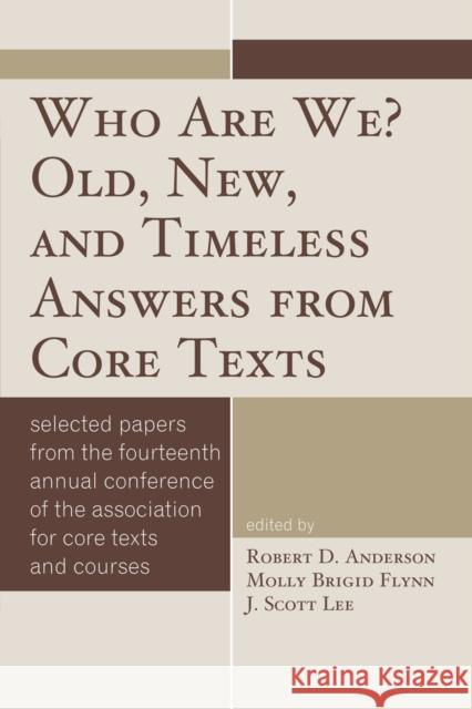 Who Are We? Old, New, and Timeless Answers from Core Texts Robert Anderson 9780761853718 University Press of America - książka