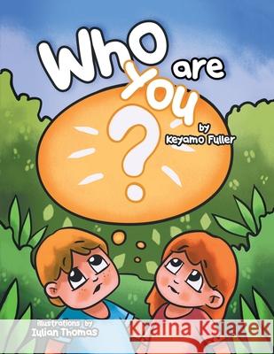 Who Are You Keyamo Fuller Iulian Thomas 9781728333106 Authorhouse - książka