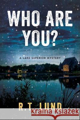 Who Are You? R T Lund 9781955656344 Little Creek Press - książka