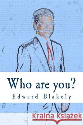 Who are you?: A Chet Lake Spy Thriller Blakely, Edward J. 9781973822936 Createspace Independent Publishing Platform - książka