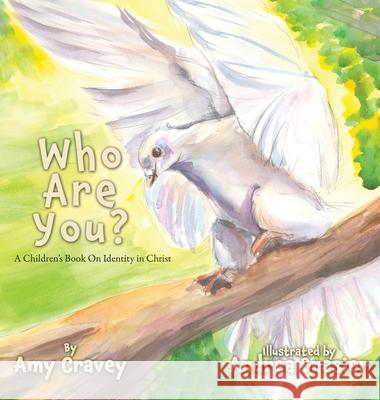 Who Are You?: A Children's Book On Identity in Christ Amy Cravey, Andrea Brasier 9781662843518 Xulon Press - książka