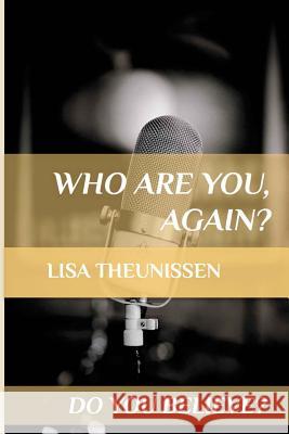 Who Are You, Again? Lisa Theunissen 9781518718878 Createspace - książka