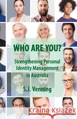 Who Are You?: Strengthening Personal Identity Management in Australia Steve J. Venning 9780648050902 Steve Venning - książka