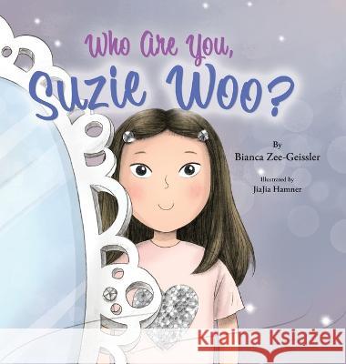 Who Are You, Suzie Woo? Bianca Zee-Geissler Jiajia Hamner  9781998816613 Miriam Laundry Publishing - książka