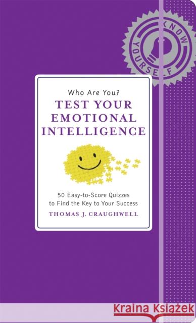 Who Are You? Test Your Emotional Intelligence Thomas J Craughwell 9781579129040 Black Dog & Leventhal Publishers Inc - książka