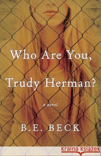 Who Are You, Trudy Herman? B. E. Beck 9781631523779 She Writes Press - książka