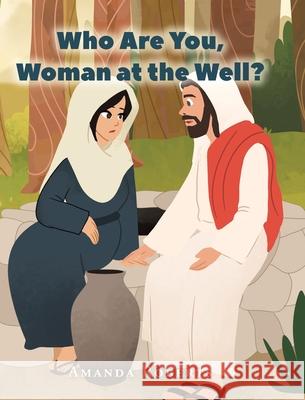 Who Are You, Woman at the Well? Amanda Roberts 9781639615117 Christian Faith - książka