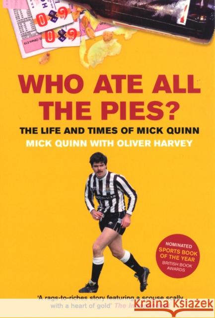 Who Ate All The Pies? The Life and Times of Mick Quinn Oliver Harvey 9780753508039  - książka