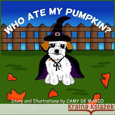 Who Ate My Pumpkin? Camy De Mario, Camy De Mario 9798490488798 Independently Published - książka