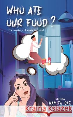Who ate our food? Namita Das 9789355973368 Isekai Labs Llp - Etail - książka